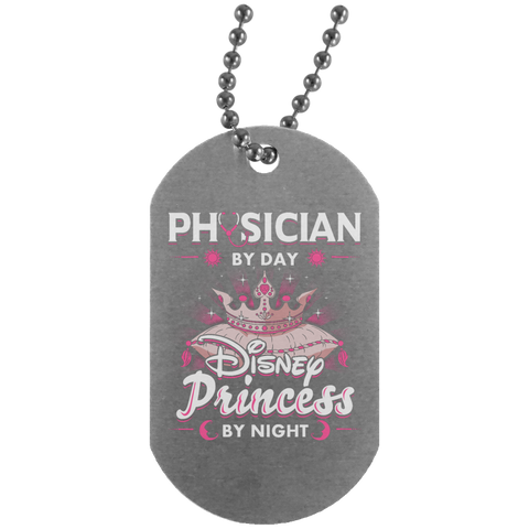 Physician By Day Princess By Night Silver Dog Tag