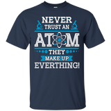 Never Trust an Atom T-Shirt