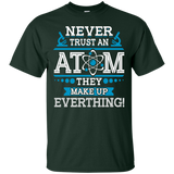 Never Trust an Atom T-Shirt