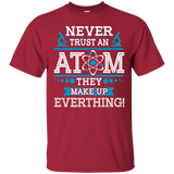 Never Trust an Atom T-Shirt