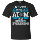 Never Trust an Atom T-Shirt