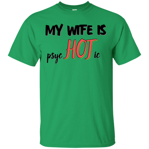 My wife is psycHOTic T-Shirt