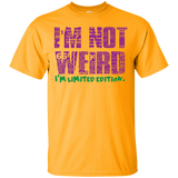 I'm Not Weird I'm Limited Edition T-Shirt