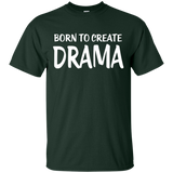 Born To Create Drama T-Shirt