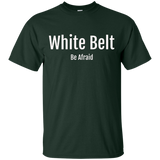 White Belt Be Afraid T-Shirt