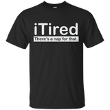 iTired There's A Nap For That T-Shirt