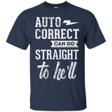 Auto Correct Can Go Straight To He'll T-Shirt