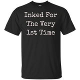 Inked For The Very First Time T-Shirt