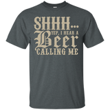 SHHH... Yep, I Hear A Beer Calling Me T-Shirt