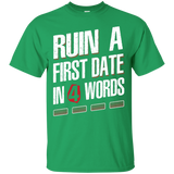 Ruin A First Date In Four Words T-Shirts