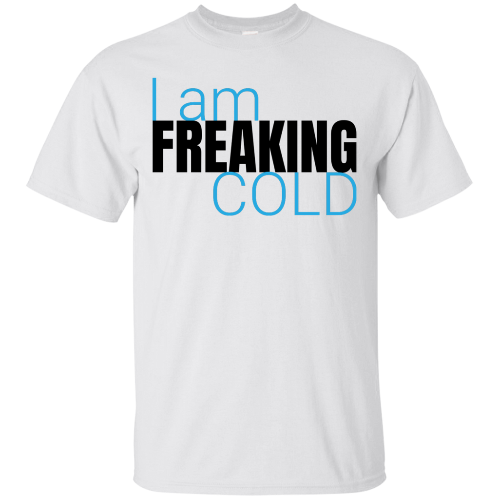 Freaking Cold T-Shirt