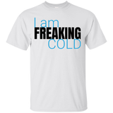 Freaking Cold T-Shirt