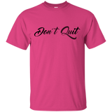 Don't Quit T-Shirt