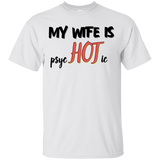 My wife is psycHOTic T-Shirt