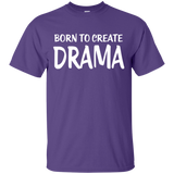 Born To Create Drama T-Shirt