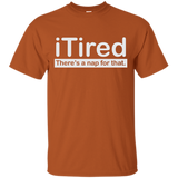 iTired There's A Nap For That T-Shirt