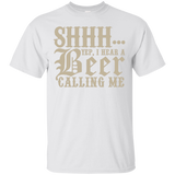 SHHH... Yep, I Hear A Beer Calling Me T-Shirt