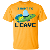 Want To Leave T-Shirt