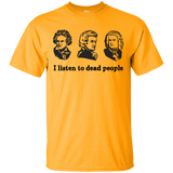 I Listen To Dead People T-Shirt