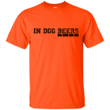 In Dog Beers I've Only Had One T-Shirt