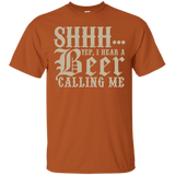 SHHH... Yep, I Hear A Beer Calling Me T-Shirt