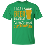 I Make Beer Disappear What is Your Superpower T-Shirt