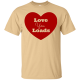 Love You Loads T-Shirt