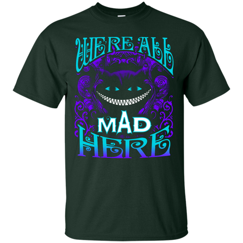 We Are All Mad Here T-Shirt