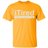 iTired There's A Nap For That T-Shirt