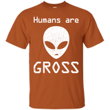 Humans Are Gross T-Shirt