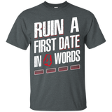 Ruin A First Date In Four Words T-Shirts
