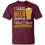 I Make Beer Disappear What is Your Superpower T-Shirt