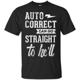 Auto Correct Can Go Straight To He'll T-Shirt