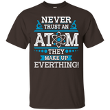 Never Trust an Atom T-Shirt
