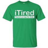 iTired There's A Nap For That T-Shirt