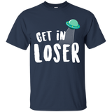 Get In Loser T-Shirt
