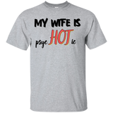 My wife is psycHOTic T-Shirt