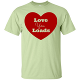 Love You Loads T-Shirt