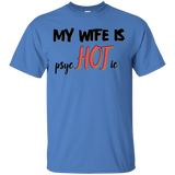My wife is psycHOTic T-Shirt