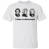 I Listen To Dead People T-Shirt