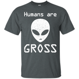 Humans Are Gross T-Shirt