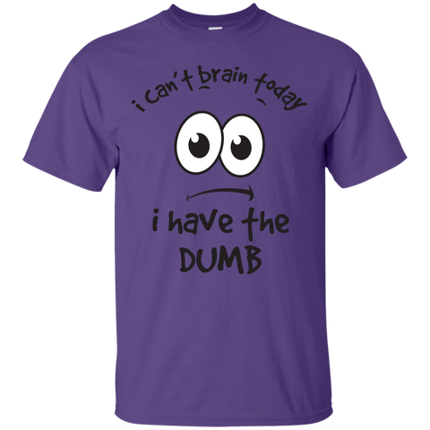 Have The Dumb T-Shirt