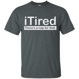 iTired There's A Nap For That T-Shirt