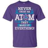 Never Trust an Atom T-Shirt