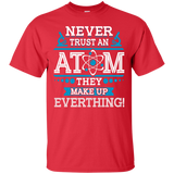 Never Trust an Atom T-Shirt