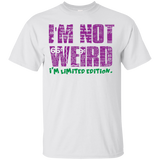 I'm Not Weird I'm Limited Edition T-Shirt