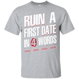 Ruin A First Date In Four Words T-Shirts