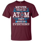 Never Trust an Atom T-Shirt