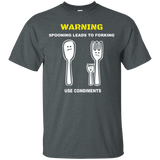 Warning Spooning Leads To Forking Use Condiments T-Shirt