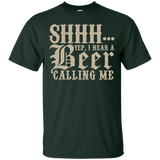 SHHH... Yep, I Hear A Beer Calling Me T-Shirt